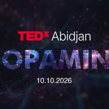 TEDxAbidjan 2026 : DOPAMINE